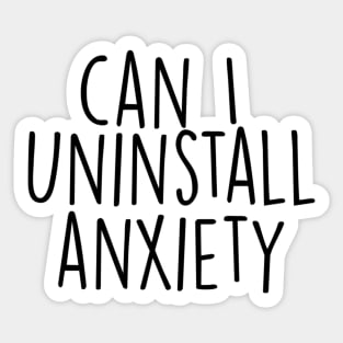 Can I Uninstall Anxiety Sticker